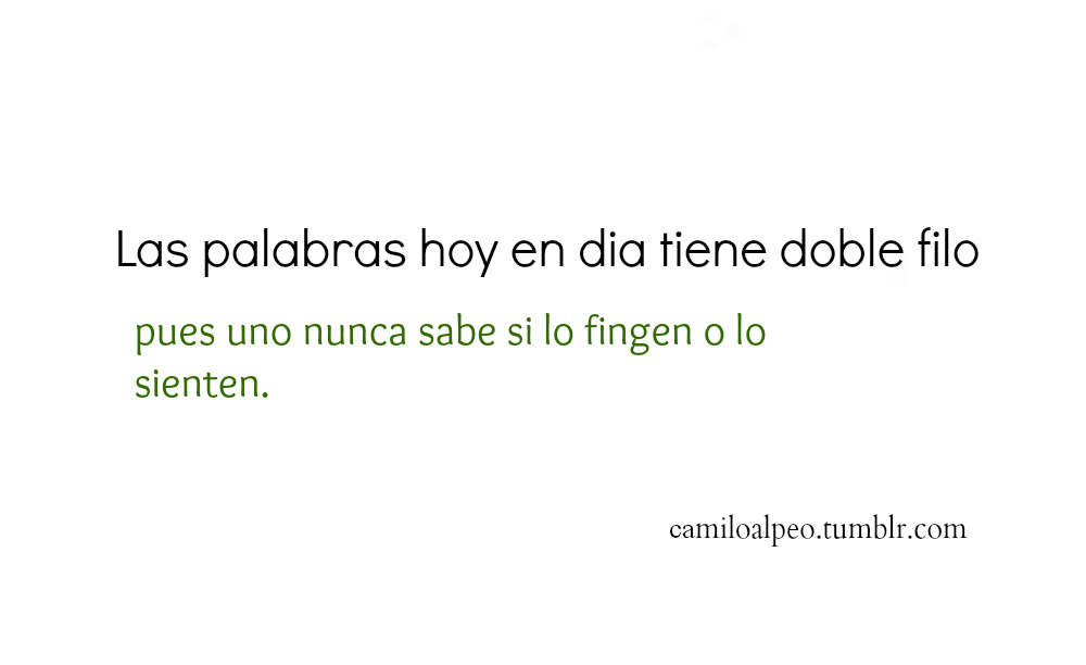 camiloalpeo:  Hola si te gusta la frase y la reblogeas sigueme encontraras mas si