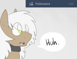 thatdoodlingpony:  DING DING DING DING 500 followers. Who would’ve thought.I’d like to thank you all for your support during this somewhat homosexual journey! It’s quite tough sometimes, and I get discouraged easily, but it’s SO humbling to know