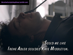 â€œScold me like Irene Adler scolded