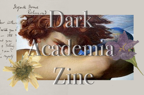 soggybaguettes: The Dark Academia Zine has been announced!Information HereI’m so excited to se