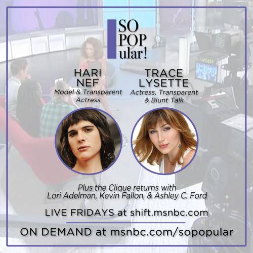 Excited to have Transparent’s Hari Nef and @tracelysette on tomorrow’s final SoPOPular! of 2015. Tun