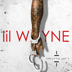 lilwayne:  Lil Wayne Drops #Sorry4TheWait2