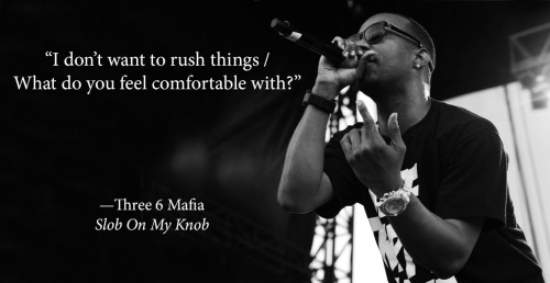 respectfulrappers:  Original Lyric:Slob on my knob /Like corn on the cob Photo Source