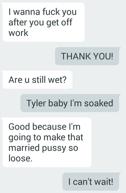 Porn ashandj:  More of Ashley’s texts with Tyler photos