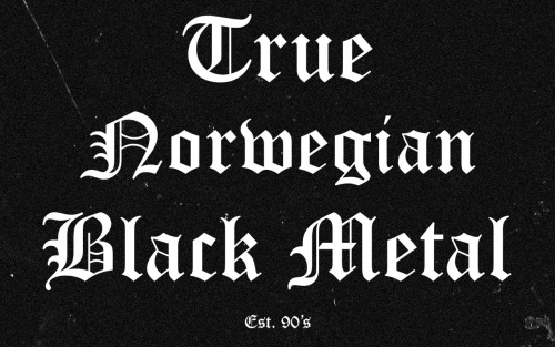 the-true-metal - True Norwegian Black Metal - 90’s