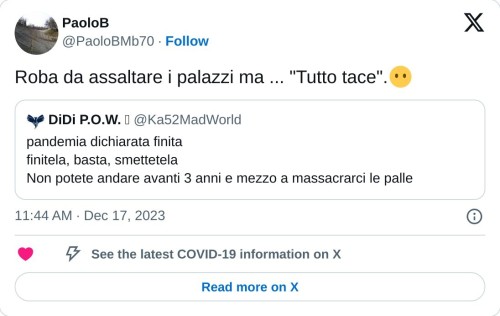 Roba da assaltare i palazzi ma ... "Tutto tace".😶 https://t.co/c60LMfHlVI  — PaoloB (@PaoloBMb70) December 17, 2023