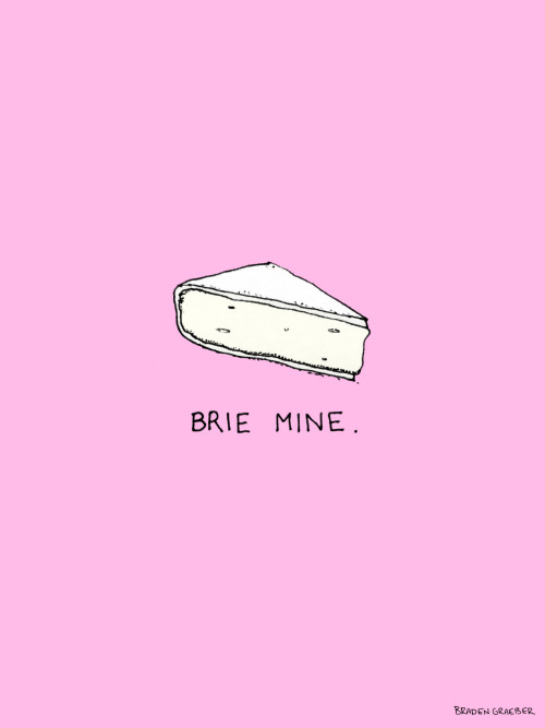 Food Valentines by Braden GraeberMy favorites: Brie Mine