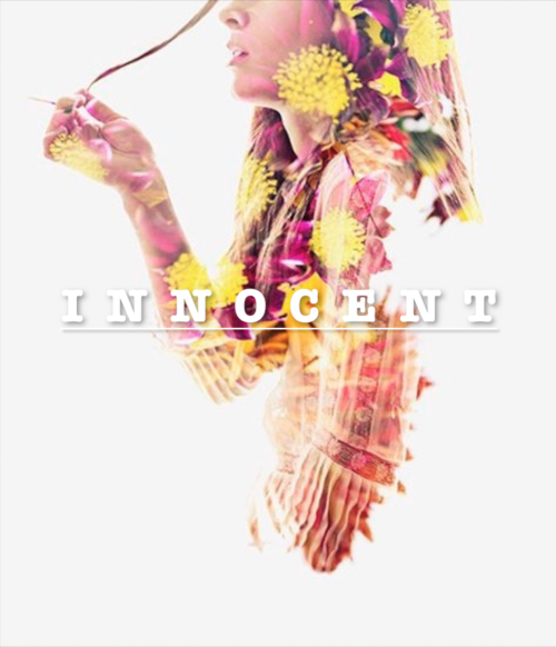 I N N O C E N T «That&rsquo;s always the first impression people have of me: sweet and innocent. If 