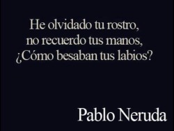 blackbirdcioran:  Pablo Neruda.