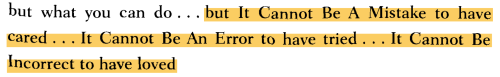 luthienne:Nikki Giovanni, from “Mirrors”[Text ID: … but It Cannot Be A Mistake to have cared … It Cannot Be An Error to have tried … It Cannot Be Incorrect to have loved]