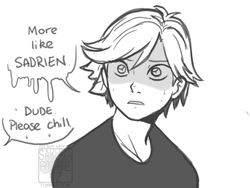 sakura-rose12:Adrien, you’re scaring the children