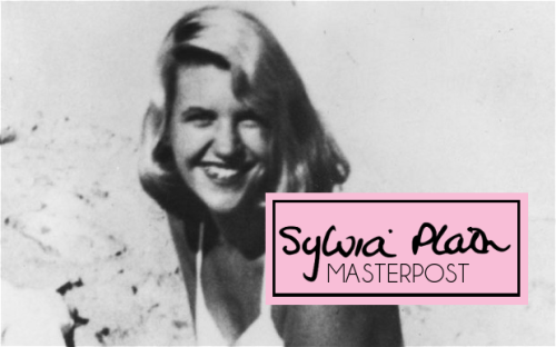 hannigraham:Alrighty! I decided to make a masterpost for the lovely and talented Sylvia Plath. Here 