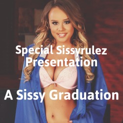 sissyrulez:  A Special Sissyrulez Presentation: