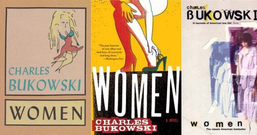 sowhatifiliveinasmalltowninjapan: Read a book… Women (1978) by Charles Bukowski
