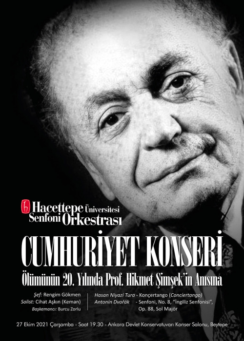 Cumhuriyet KonseriHİKMET ŞİMŞEK ANISINACihat AŞKIN kemanRengim GÖKMEN şef27 Ekim 2021 Çarşamba, 19:3