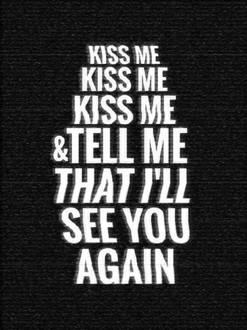 blow-luke:  / / / cause I don’t know if I can let you go / / / 