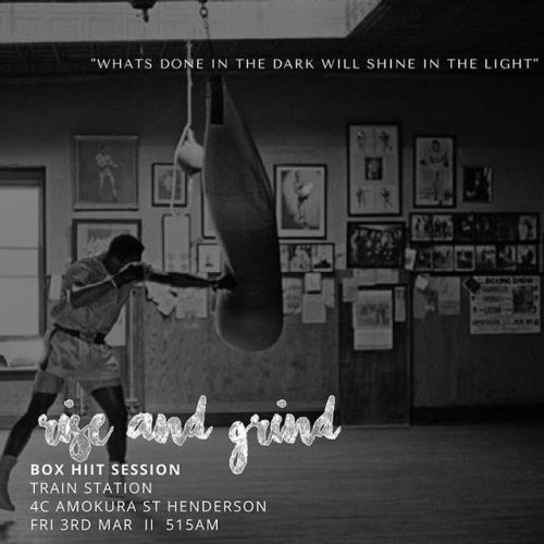 BOX HIIT SESH  Train Station 4C Amokura St, Henderson  Friday 3rd March @ 515am Please Bring Water, 
