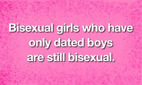 @Bisexual CommunityBisexual girls are still bisexual.Bisexual boys are still bisexual.Bisexual peopl