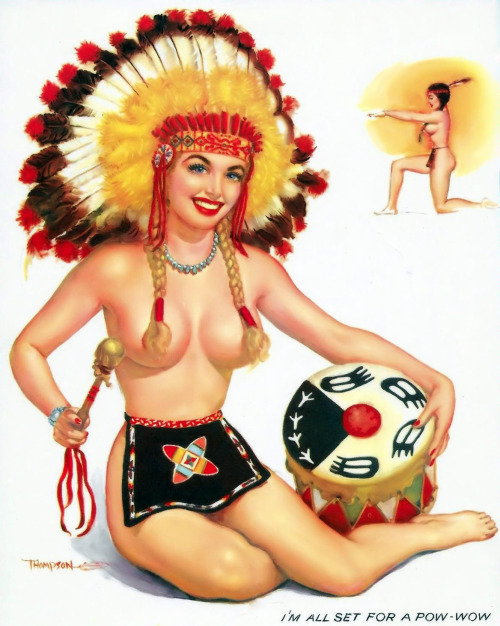 lovethepinups:  T.N. (Jerry) Thompson - “I’m All Set For A Pow-Wow” 1950’s 