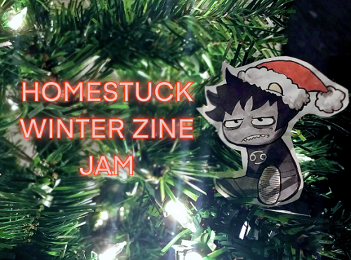 zine-stuck:  ❄ HOMESTUCK WINTER ZINE JAM ❄We’re back for the holidays! Just like the summer, w