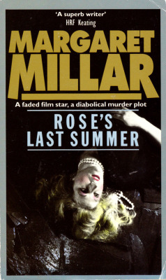 Rose’s Last Summer, by Margaret Millar (Allison &amp; Busby, 1993). From a charity shop in Nottingham.