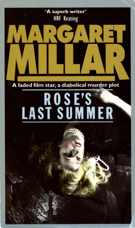 Rose’s Last Summer, by Margaret Millar (Allison & Busby, 1993). From a charity shop in Nottingham.