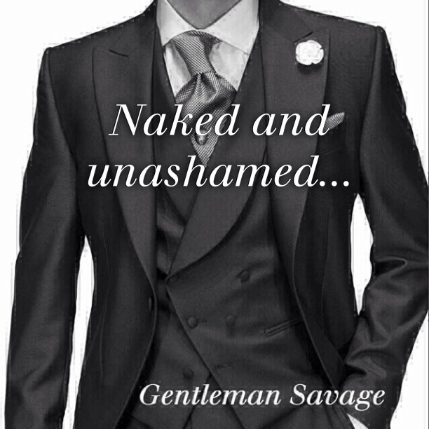 143-69:  agentlemanandasavage:  Gentleman Savage   Naked and unashamed
