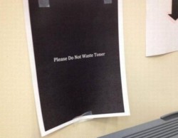 Please Do Not Waste Toner