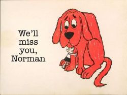 stunningpicture:  The author and illustrator of Clifford the big red dog died today. Thanks for the memories Norman Bridwell.             