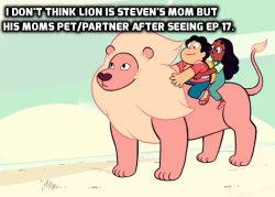 lambicorn:  honestly I think the lion HAS to have a connection to rose somehow, seeing that he’s very close to steven, not to mention he summoned a magical sword with a rose encrypted on it  At the panel, someone asked if Lion was Rose and Rebecca said