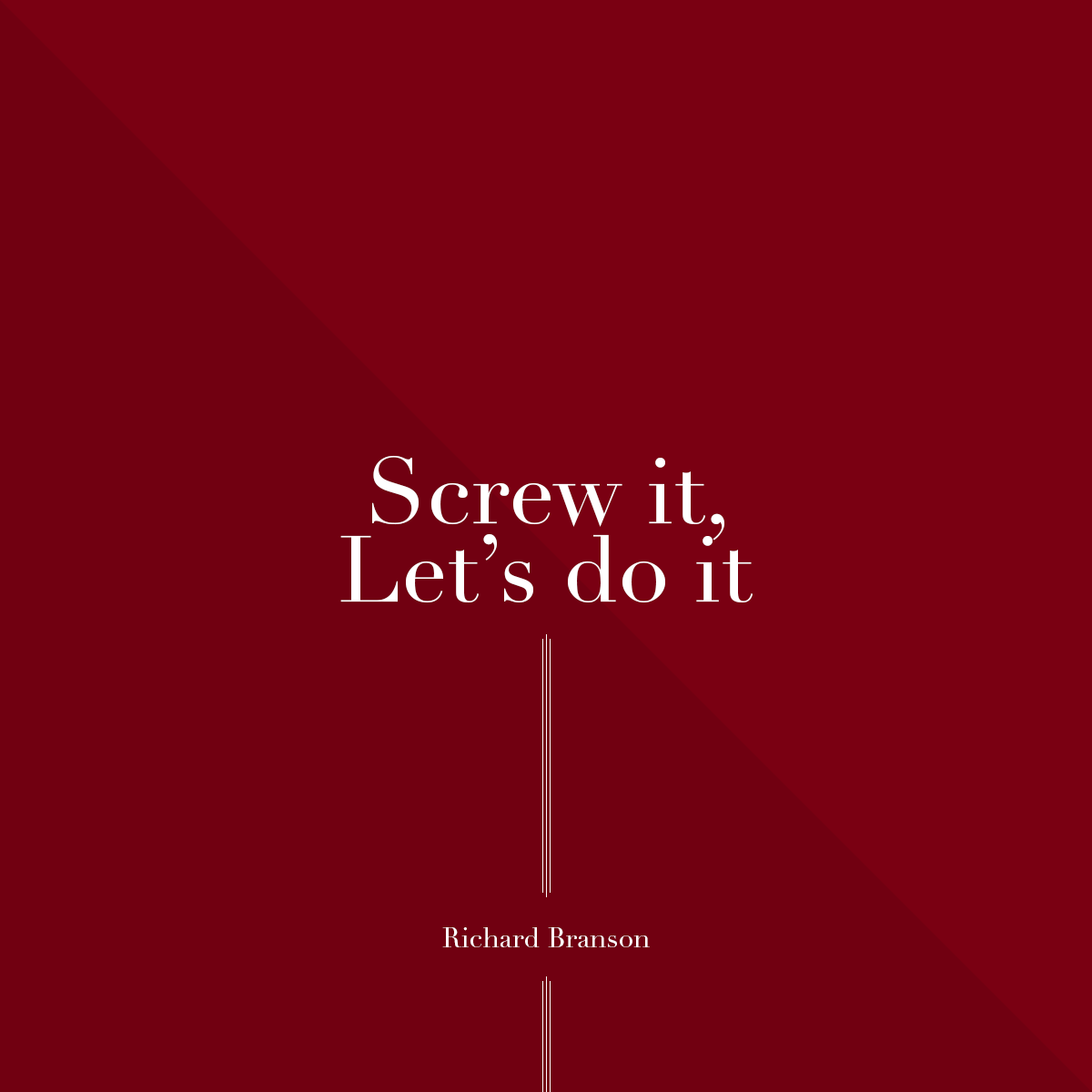 richarddesigns:  Screw it, Do it by Richard Designs Facebook | Twitter | Instagram