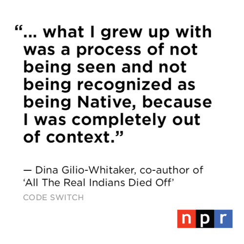 nprbooks:  Top image via Robyn Beck/Getty Images  When she was growing up, Dina Gilio-Whitaker was constantly asked, “How much Indian blood do you have?” She could never figure out how to respond, which is not to say she didn’t know who she was.