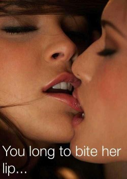 lesbian-through-life:   An incredible sensual feeling is in the middle of sex, when you’re in a frenzy of heat and dizzying everything, and you barely have enough mind to only slightly bite her lower lip….oh my. 