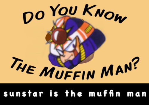 “sunstar is the muffin man”