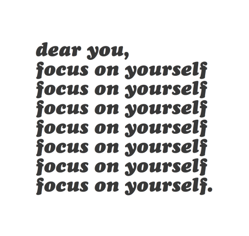 XXX cwote:  it isn’t selfish to focus on yourself. photo