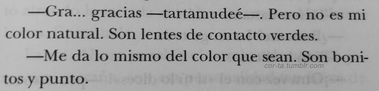 cor-ta:¿Por qué todos piensan que uno se refiere al color? Es la mirada. 