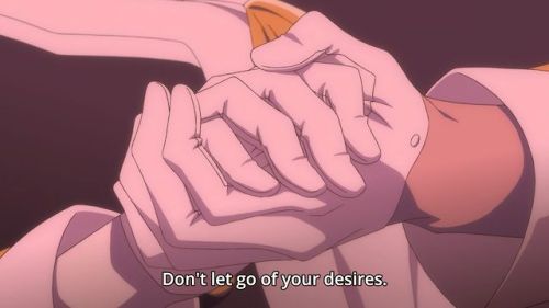 “Don’t let go of your desires.”