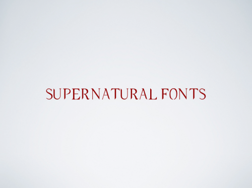 hannibael:Since you liked the Sherlock font pack so much I made a Supernatural one aswell! Unfortuna