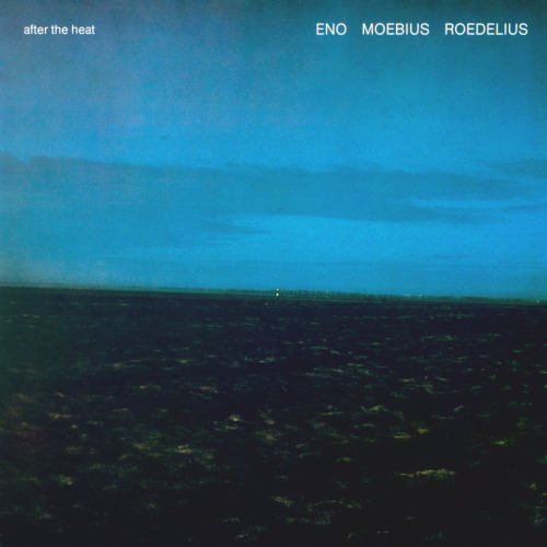 musicollage:Eno · Moebius · Roedelius.After The Heat, 1978.Sky.