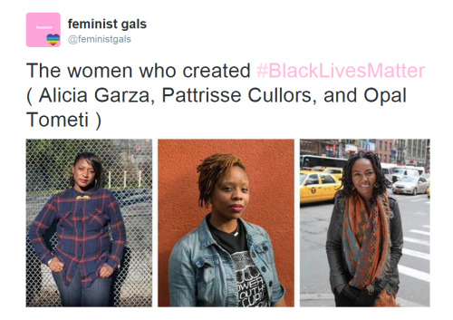 youmightbeamisogynist:  Alicia Garza is also active in helping domestic workers, Patrisse Cullors is a queer activist, and Opal Tometi is an immigration activist. Because these women are amazing community leaders. 