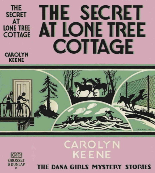 The Secret at Lone Tree Cottage (The Dana Girls Mystery Stories #2). Carolyn Keene. New York: Grosse