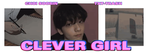 Clever Girl | Choi Soobin 