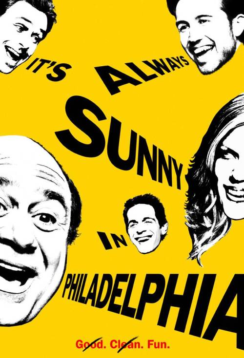 patheticjunkies:  Posters for It’s Always Sunny in Philadelphia