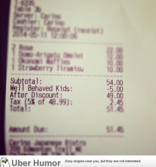 omg-pictures:  Out for Mother’s Day brunch yesterday with our one year old daughter, when we received our bill.http://omg-pictures.tumblr.com  Fuck ya.  Definitely deserves a discount.