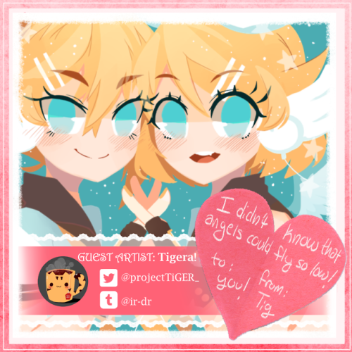 ANNOUNCING OUR FINAL GUEST ARTIST!Our last guest artist is Tigera, a renowned Vocaloid artist and me