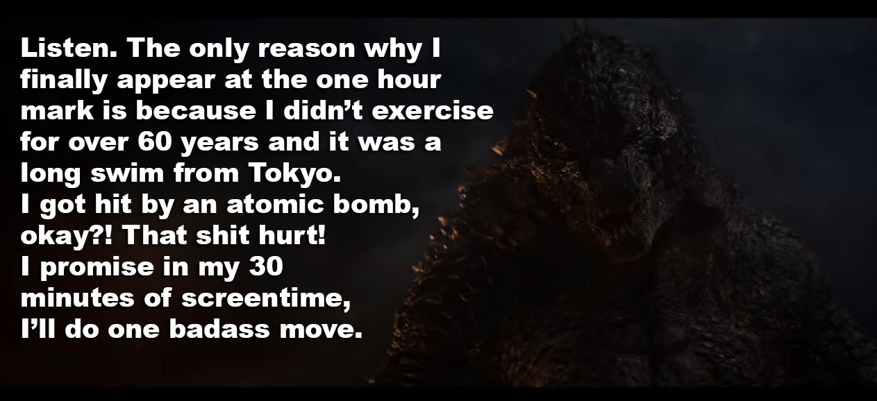 dkang0316:  Godzilla&rsquo;s not fat. He&rsquo;s just big boned.