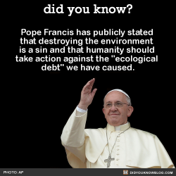 did-you-kno:  Pope Francis has publicly stated