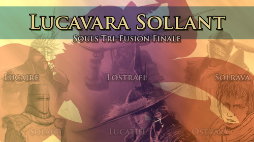 “Lucavara Sollant”This is a final fusion of “Lucaire,” “Solrava” and “Lostrael,” who themselves are fusions of Lucatiel   Solaire, Solaire   Ostrava, and Ostrava   Lucatiel, respectively. You can check out