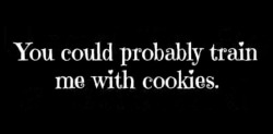 *Wink*I like a good cookie! 