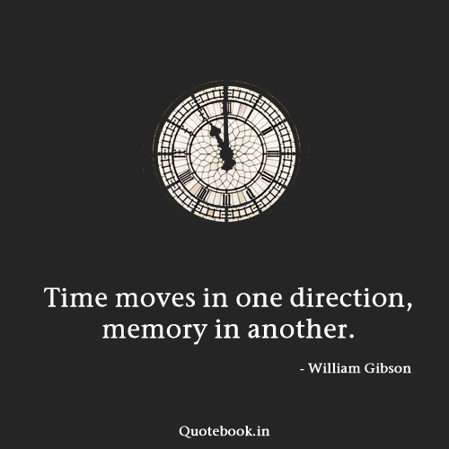 Quotebook time moves in one direction memory in another 